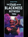 Cover image for The Stars and the Blackness Between Them